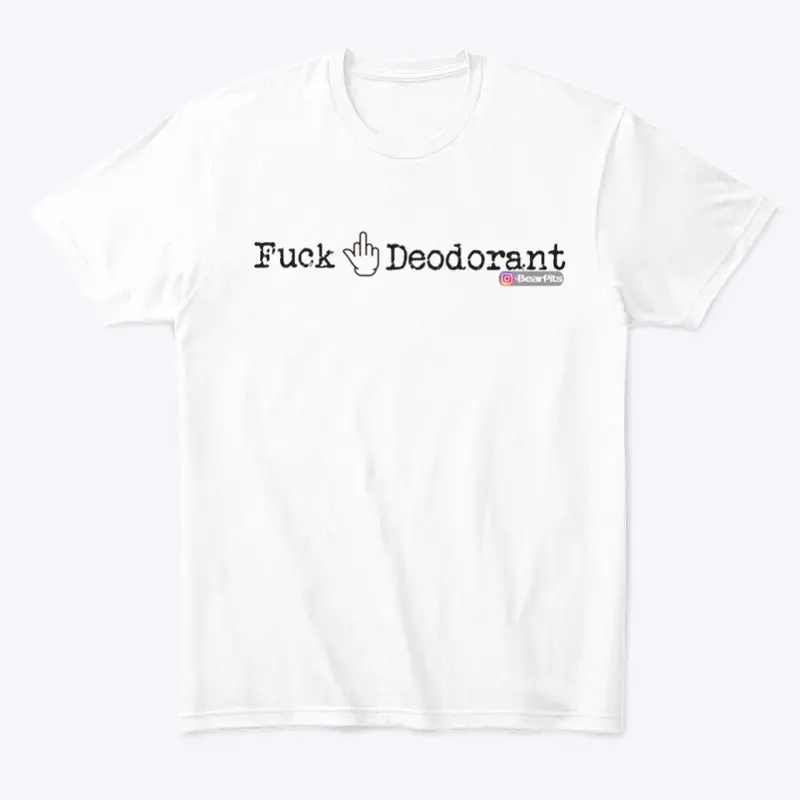 Fuck Deodorant 