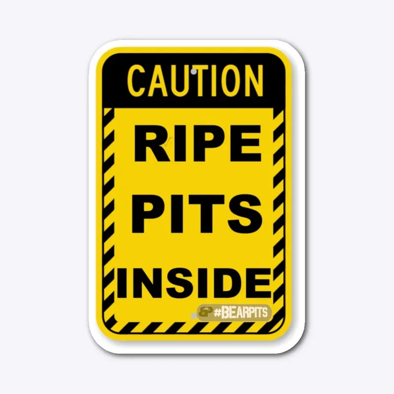 CAUTION - RIPE PITS INSIDE